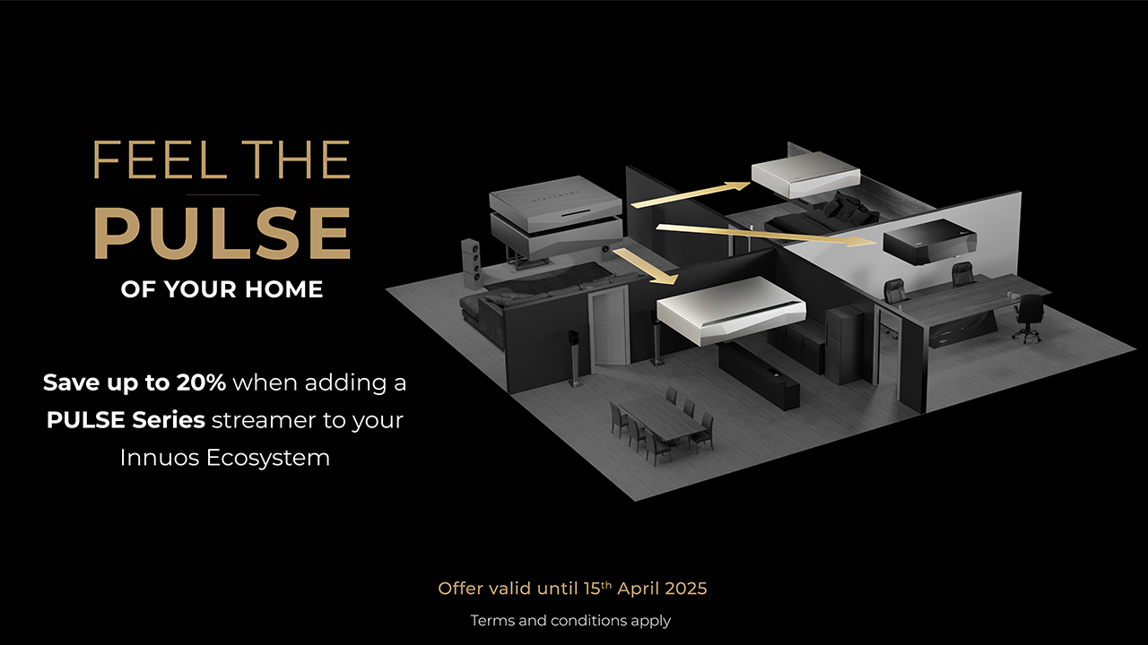 Innuos 'Feel the PULSE of your home' Offer: Get up to 20% off when you add a PULSE Series streamer to your Innuos Ecosystem.